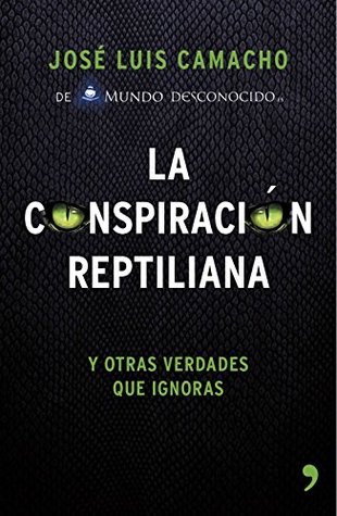 La conspiración reptiliana: Y otras verdades que ignoras (Spanish Edition)