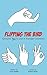 Flipping the Bird by Scott Hayden