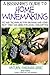 A Beginner’s Guide to Home Winemaking: Tips and Techniques for Growing and Using Fruit Vines and Herbs for Home Consumption (Natural Gardening Series Book 7)
