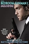 THE BEDROOM GUNMAN 1: ANGELA'S REVENGE (BBW Alpha Male Cuckold Romance Story) THE BEDROOM GUNMAN 1: ANGELA'S REVENGE (BBW Alpha Male Cuckold Romance Story)