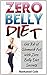 Zero Belly Diet: Get Rid of...