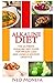 ALKALINE DIET: The Ultimate Alkaline Diet Guide for Weight Loss and Living A Holistic Lifestyle (Alkaline Diet- Alkaline Cookbook- Alkaline Recipes- Alkaline ... Beginners- Alkaline Foods- Alkaline Drinks)