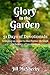 Glory in the Garden: 31 Days of Devotionals: bringing us closer to the Father through the beauty of his creation