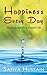 Happiness Every Day - 365 daily happy tips for muslims by Safiya Hussain