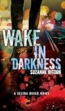 Wake in Darkness (Selina Baker, #2)