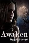 Awaken by Maggie Sunseri Awaken by Maggie Sunseri