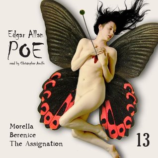 Morella/Berenice/The Assignation (Poe Audio, #13)