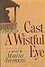 Cast a Wistful Eye