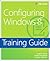 Training Guide Configuring Windows 8 (MCSA) by Scott Lowe