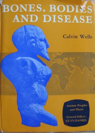 Bones, Bodies and Disease: Evidence of Disease and Abnormality in Early Man (Hardcover)
