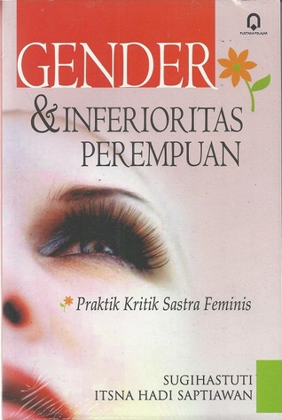 Gender dan Inferioritas Perempuan: Praktik Kritik Sastra Feminis