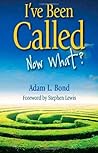 I've Been Called:...