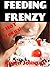 Feeding Frenzy: Erotic Weig...