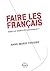 Faire des Français: Quelle identité nationale ? (Essais - Documents) (French Edition)
