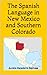 The Spanish Language in New Mexico and Southern Colorado (1911)