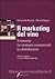 Il Marketing Del Vino: Il Mercato, Le Strategie Commerciali, La Distribuzione
