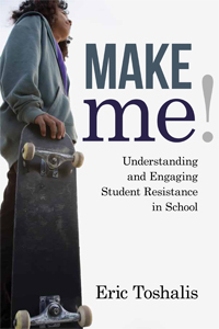 Make Me! Understanding and Engaging Student Resistance in School (Hardcover)