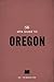 The WPA Guide to Oregon: The Beaver State