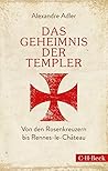 Das Geheimnis der Templer: Von Leonardo da Vinci bis Rennes-le-Château (Beck Paperback 6196) (German Edition)