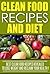 Clean Food Recipes and Diet...