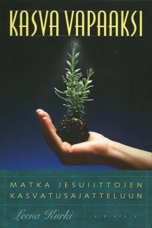 Kasva vapaaksi: Matka jesuiittojen kasvatusajatteluun