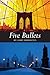 Five Bullets