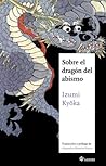 Sobre el dragón del abismo by Kyōka Izumi