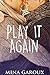 Play It Again by Mina Garoux