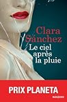 Le ciel après la pluie by Clara Sánchez