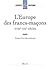 L'Europe Des Francs-Maçons: XVIIIe XXIe Siècles