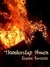 Thunderclap Amen by Dianne Borsenik Thunderclap Amen by Dianne Borsenik