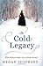 A Cold Legacy (The Madman's Daughter, #3)