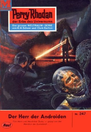 Perry Rhodan 247: Der Herr der Androiden: Perry Rhodan-Zyklus "Die Meister der Insel" (Perry Rhodan-Erstauflage) (German Edition)