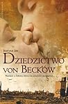 Dziedzictwo von Becków (Saga von Becków, #1)