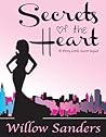 Secrets of the Heart by Willow Sanders