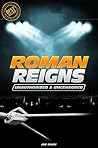 Roman Reigns - Wrestling Unauthorized & Uncensored (All Ages Deluxe Edition with Videos) Roman Reigns - Wrestling Unauthorized & Uncensored (All Ages Deluxe Edition with Videos)