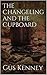 The Changeling and The Cupboard by Gus Kenney The Changeling and The Cupboard by Gus Kenney