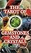 Tarot of Gemstones and Crys...
