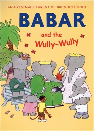Babar and the Wully Wully (Hardcover)