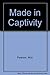 Made in Captivity
