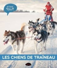 Les chiens de traîneau (Je sais tout)