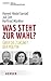 Was steht zur Wahl?: Über die Zukunft der Politik (German Edition)