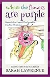 Where the Flowers are Purple: How Aiden Found The Secret to Positive Thinking. (Motivational Stories for Children Collection Book 1)