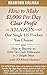 Make Money with Amazon - How to Make $1,000 Per Day on Amazon: How to Become an Amazon Millionaire