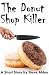 The Donut Shop Killer (Stev...