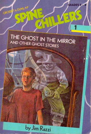The Ghost in the Mirror and Other Ghost Stories (Spine Chillers, #1)