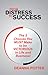 From Distress To Success: The 3 Choices You Must Make to be VICTORIOUS in Life and Business!
