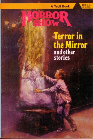 Terror in the Mirror and Other Stories (Horror Show)