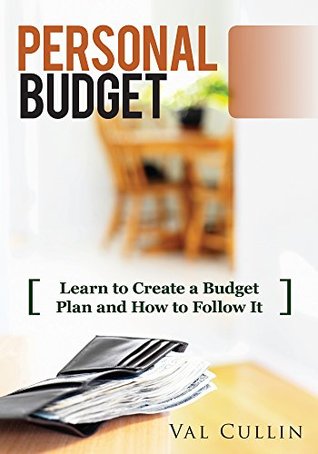 Personal Budget : Learn To Create A Budget Plan And How To Follow It (Kindle Edition)