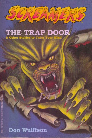The Trap Door and Other Stories To Twist Your Mind (Screamers, #1)